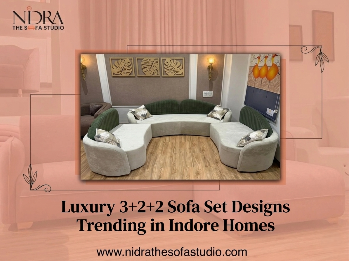 Luxury 3+2+2 sofa set design trending in Indore homes with modern premium upholstery