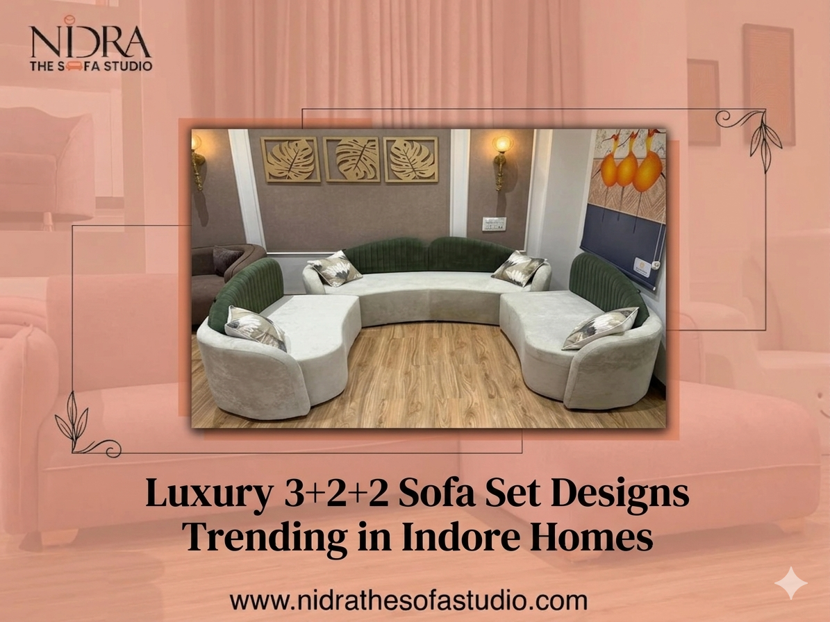 Luxury 3+2+2 sofa set design trending in Indore homes with modern premium upholstery