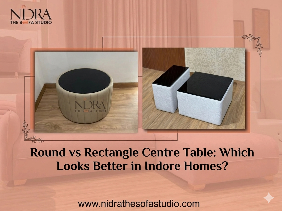Round vs rectangle centre table design comparison for modern Indore homes living room