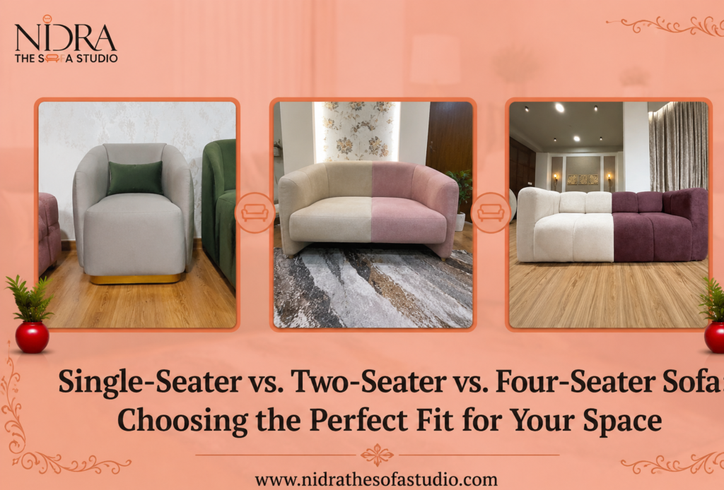 Elegant sofa comparison banner featuring single-seater, two-seater, and three-seater sofas with the title “Single-Seater vs. Two-Seater vs. Three-Seater Sofa: Choosing the Perfect Fit for Your Space” by Nidra The Sofa Studio.