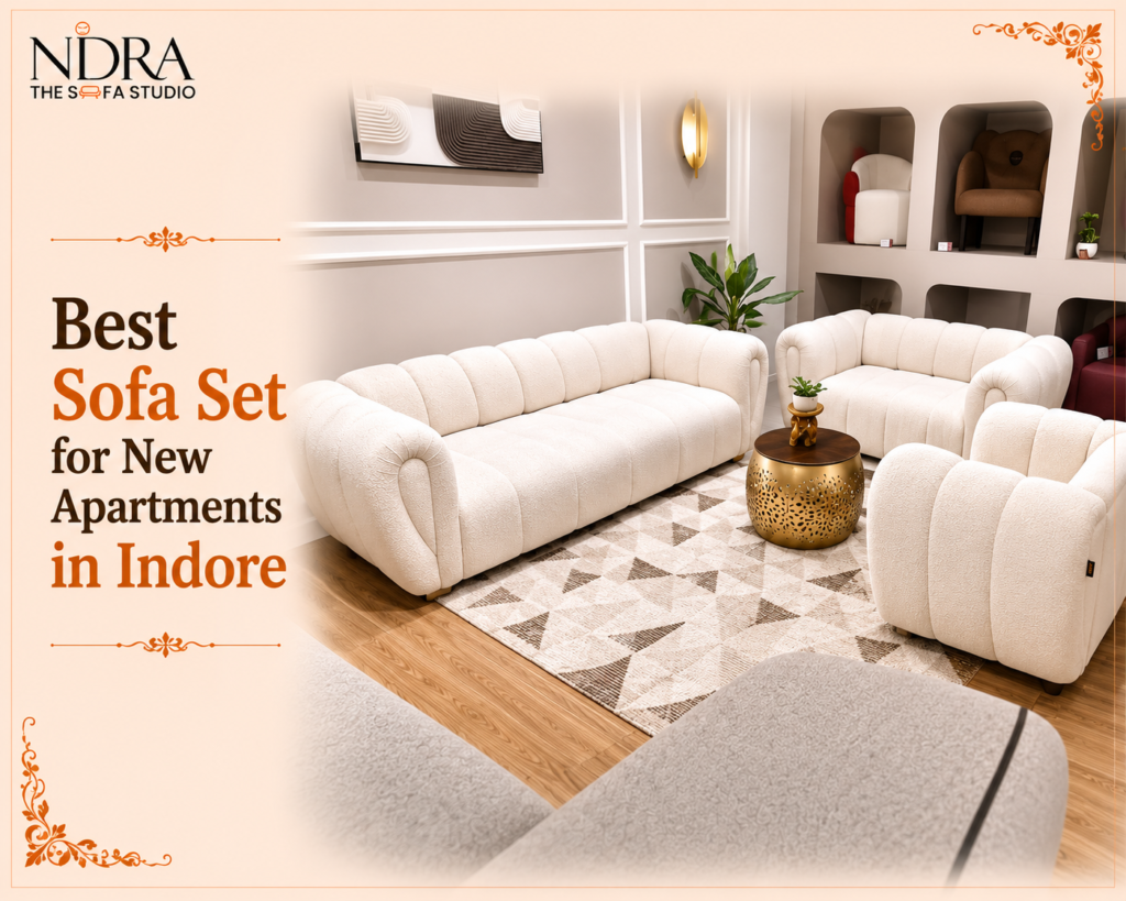 Best sofa set for new apartments in Indore with modern designs by Nidra The Sofa Studio